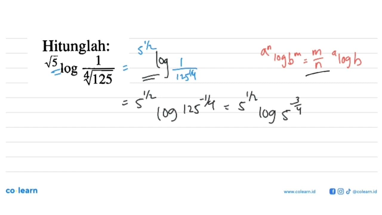 Hitunglah: akar(5) log 1/(125)^(1/4)