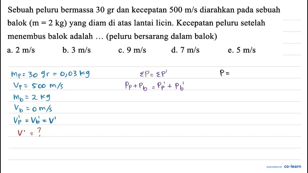 Sebuah peluru bermassa 30 gr dan kecepatan 500 m / s