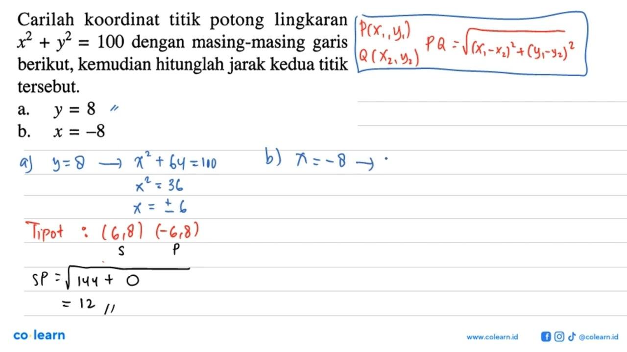 Carilah koordinat titik potong lingkaran x^2+y^2=100 dengan