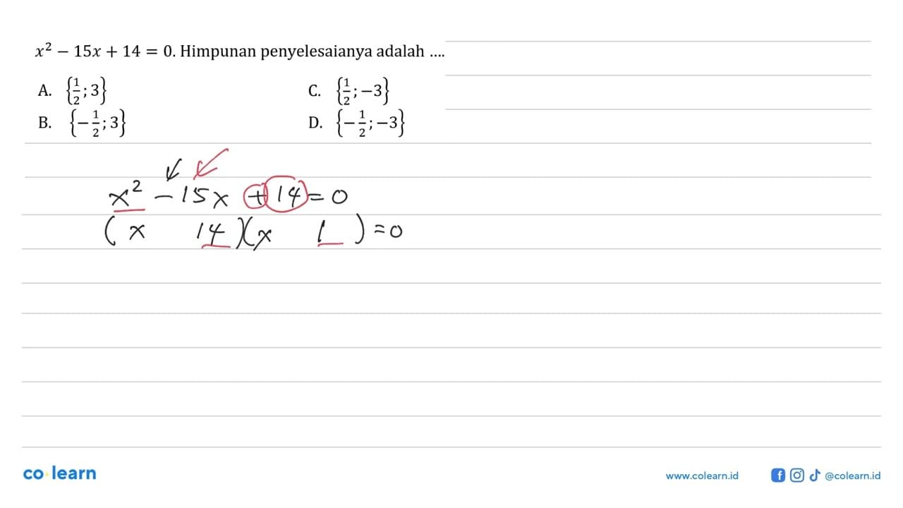 x^2 - 15x + 14 = 0. Himpunan penyelesaianya adalah = ....