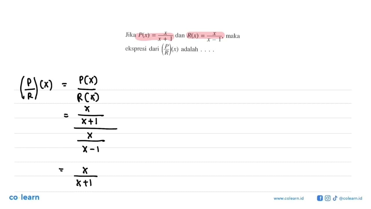 Jika P(x)=x/(x+1) dan R(x)=x/(x-1), maka ekspresi dari