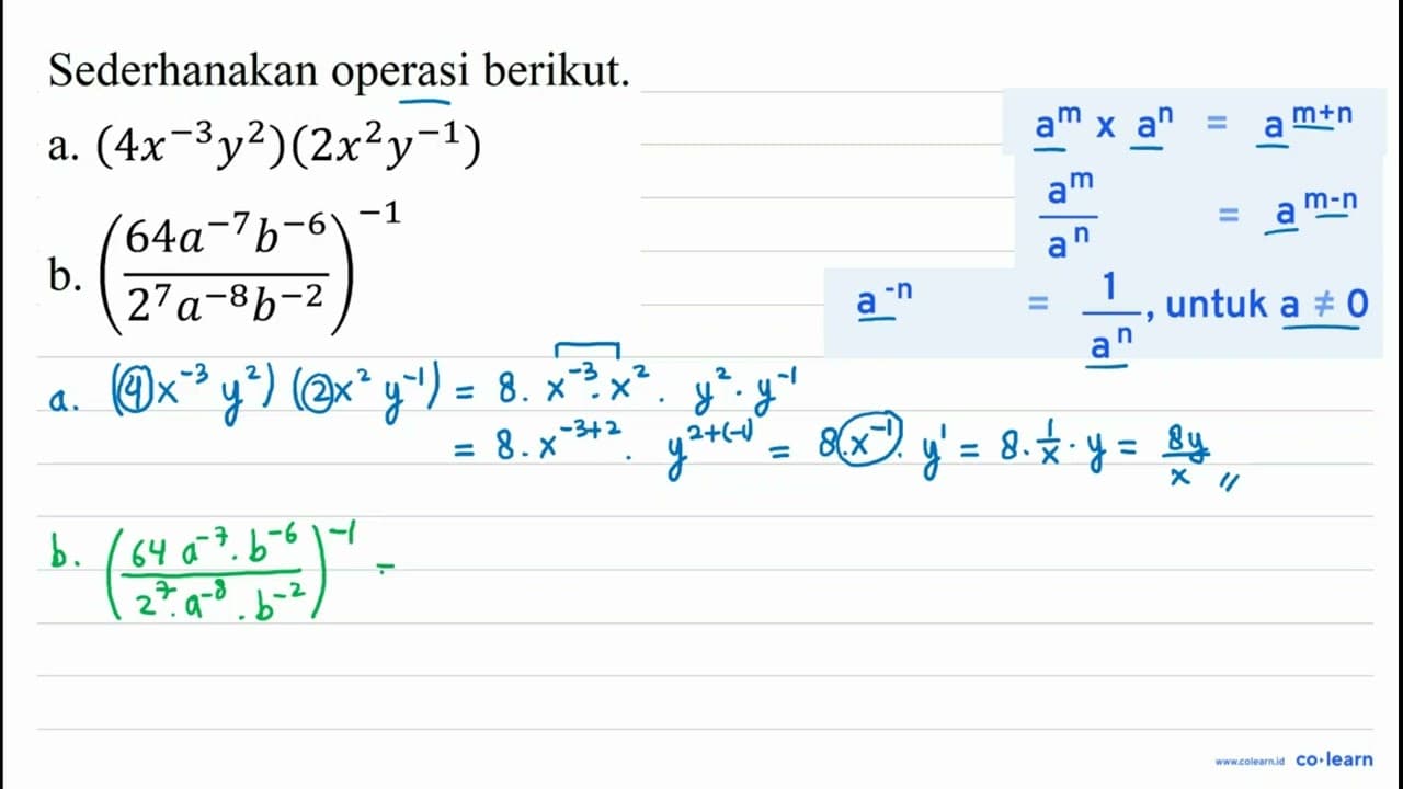 Sederhanakan operasi berikut. a. (4 x^(-3) y^(2))(2 x^(2)