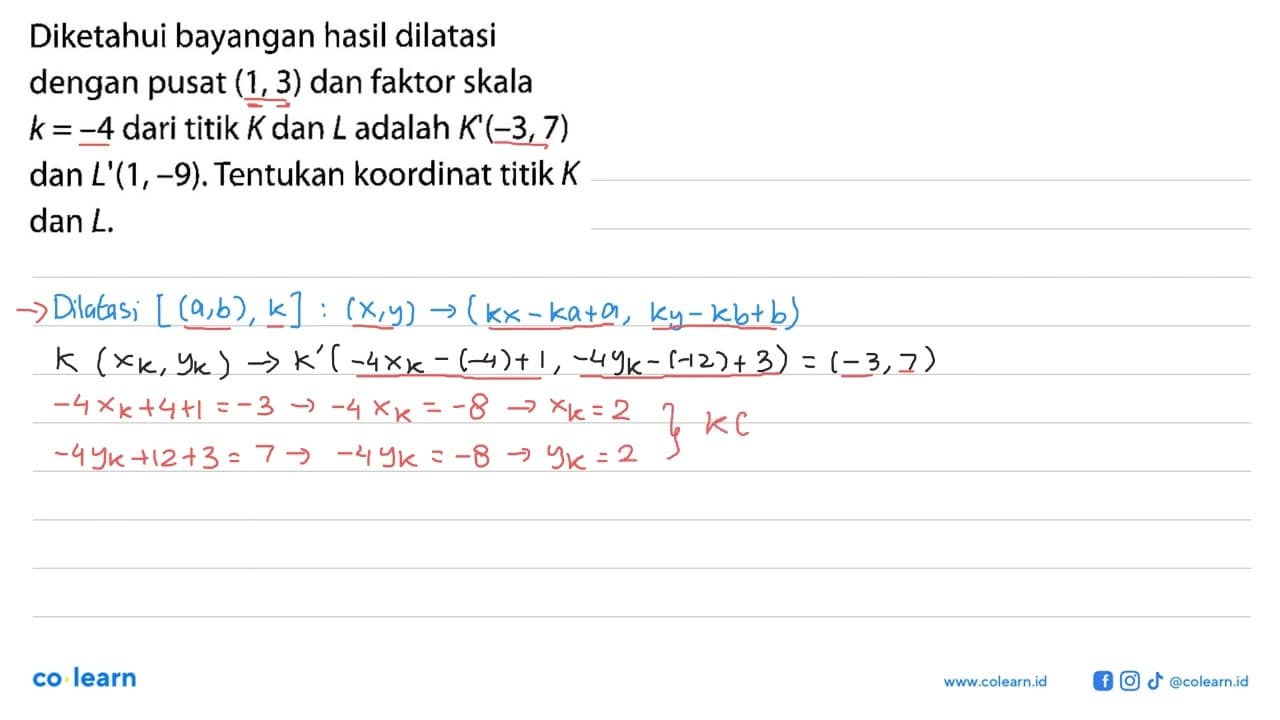 Diketahui bayangan hasil dilatasi dengan pusat (1,3) dan