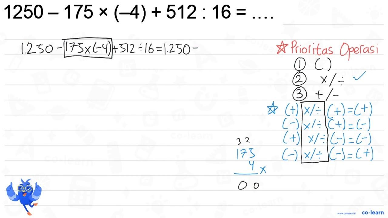 1250 - 175 x (-4) + 512 : 16 = ....