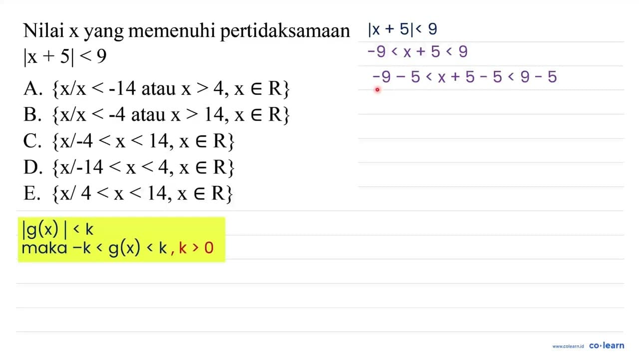 Nilai x yang memenuhi pertidaksamaan |x+5|<9