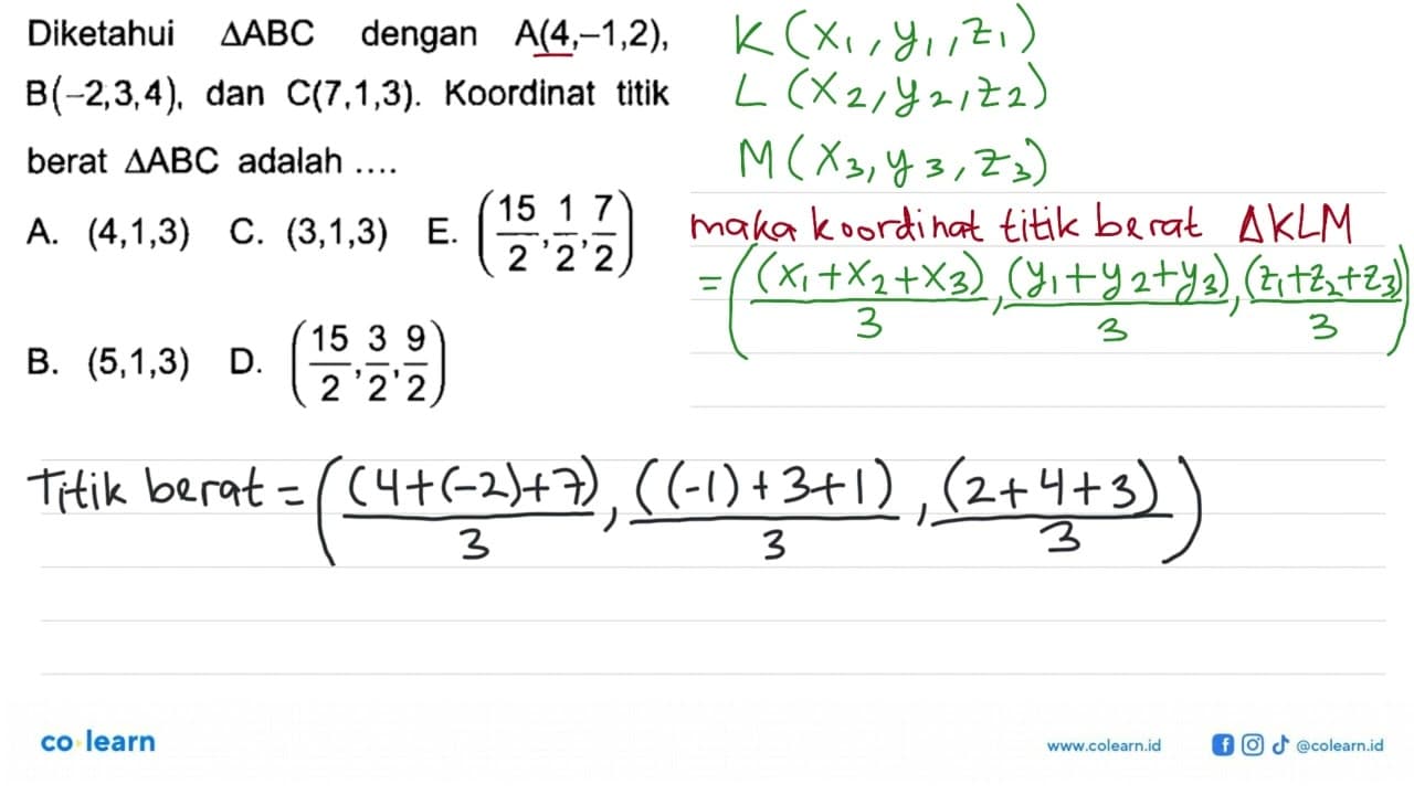 Diketahui segitiga ABC dengan A(4,-1,2), B(-2,3,4), dan