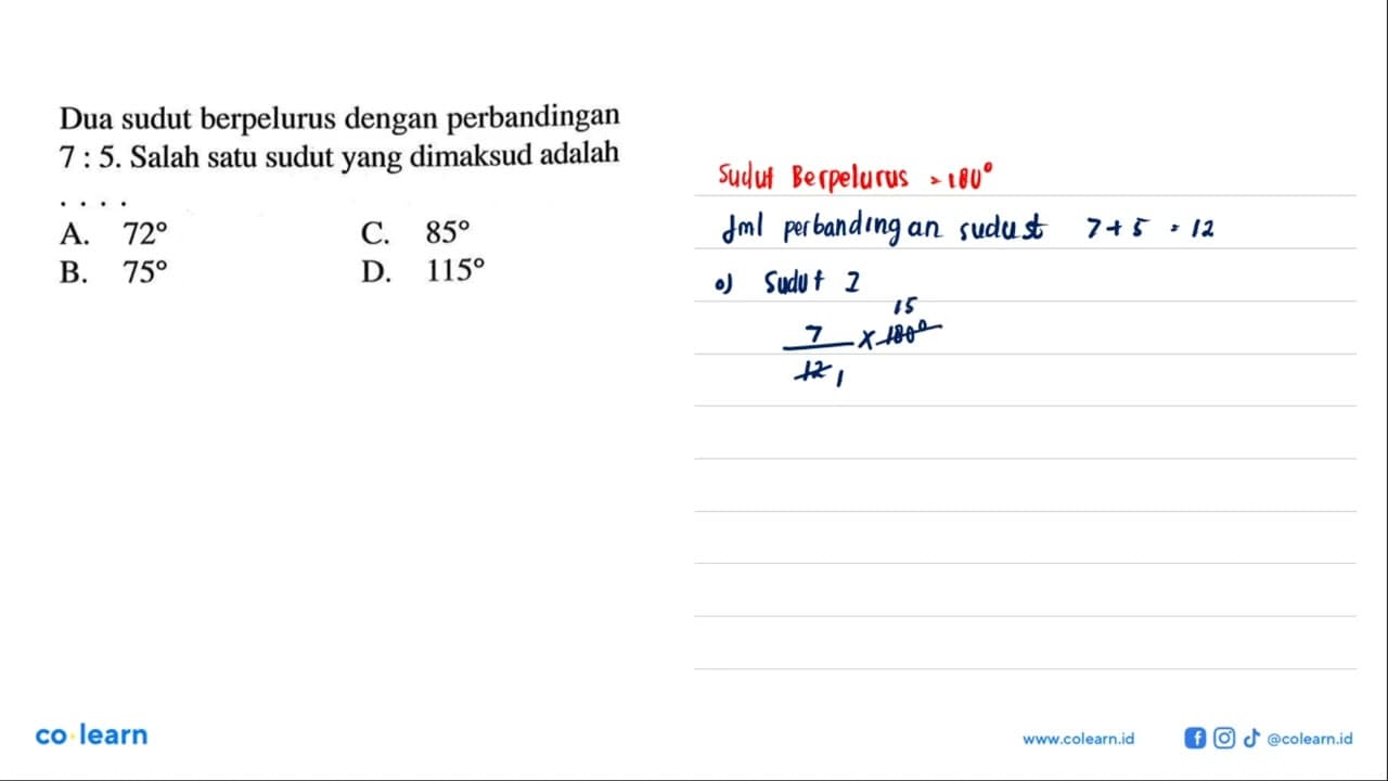 Dua sudut berpelurus dengan perbandingan 7:5. Salah satu