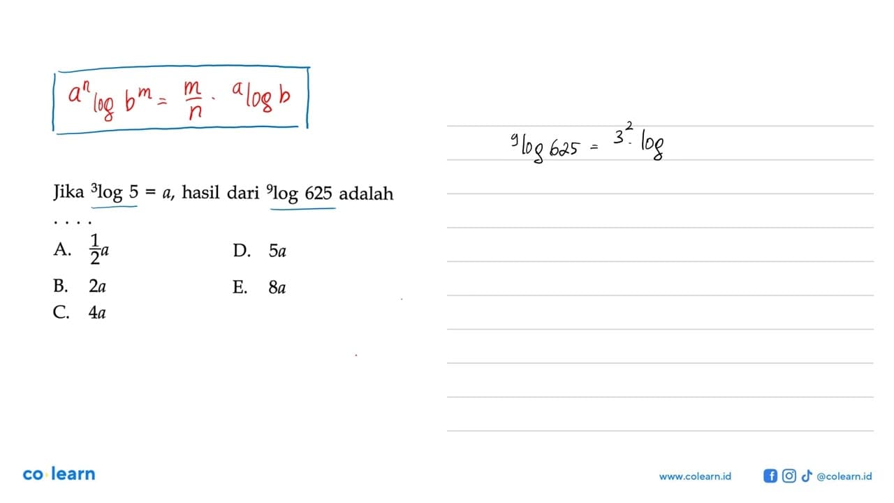 Jika 3log5=a, hasil 9log625 adalah ....