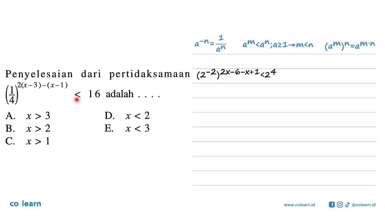 Penyelesaian dari pertidaksamaan (1/4)^(2(x-3)-(x-1))<16