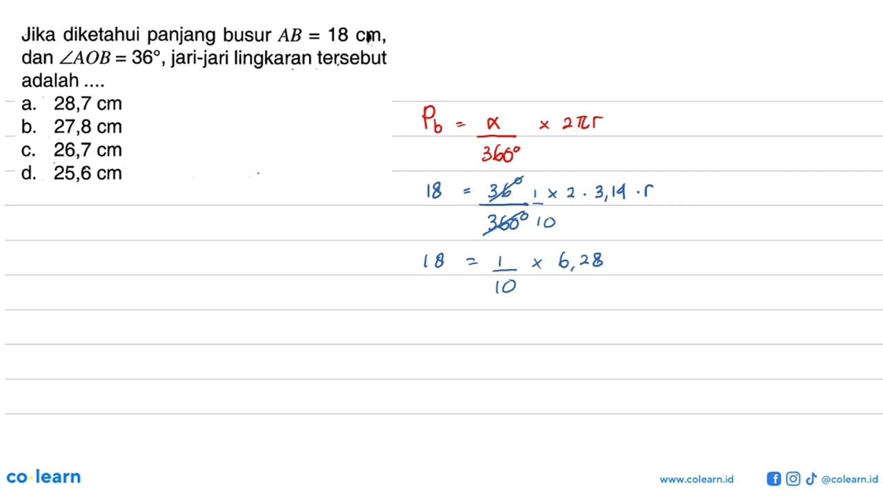 Jika diketahui panjang busur AB=18 cm , dan sudut A O B=36