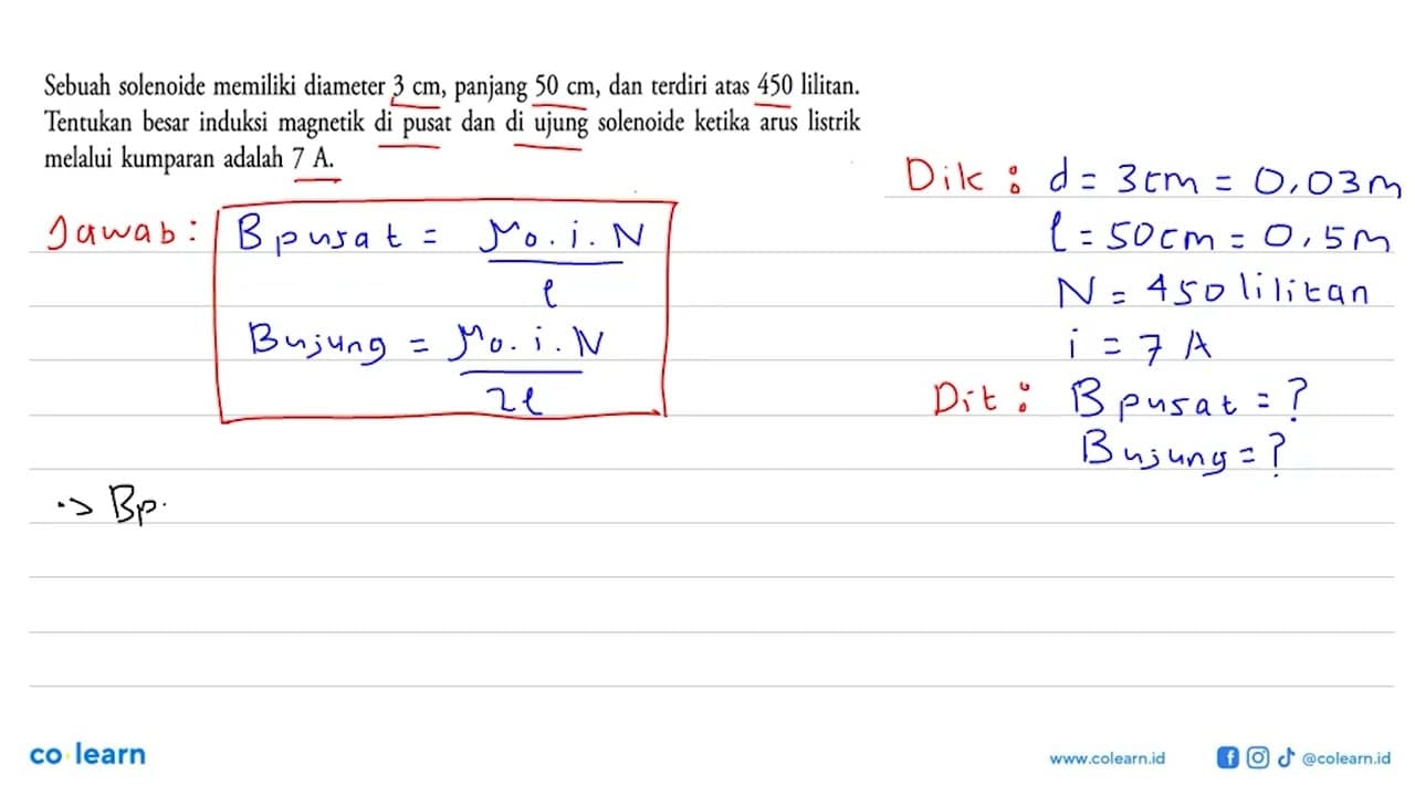 Sebuah solenoide memiliki diameter 3 cm, panjang 50 cm, dan