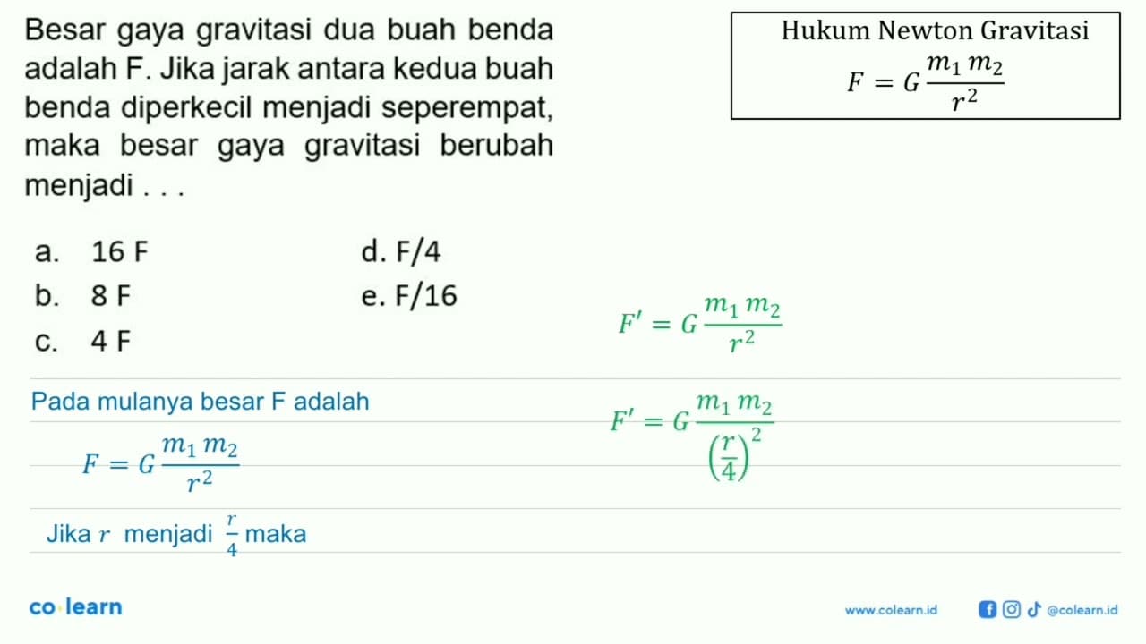 Besar gaya gravitasi dua buah benda adalah F. Jika jarak