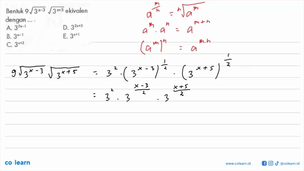 Bentuk 9(3^((x - 3)/2)) (3^((x + 5)/2)) ekivalen dengan ...