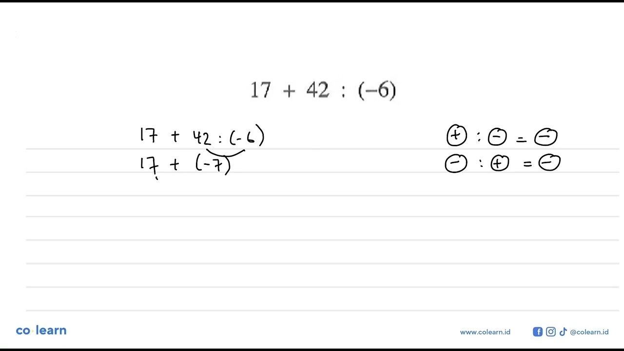 Tentukan hasil operasi hitung campuran berikut! 17 + 42 :