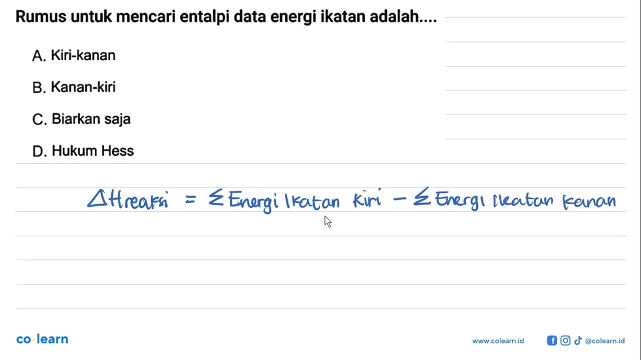 Rumus untuk mencari entalpi data energi ikatan adalah...