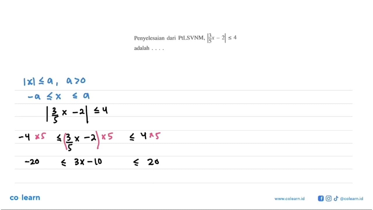 Penyelesaian dari PtLSVNM, |3/5x-2|<=4 adalah ...