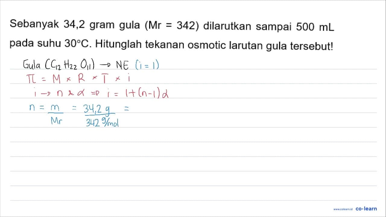 Sebanyak 34,2 gram gula (Mr=342) dilarutkan sampai 500 mL