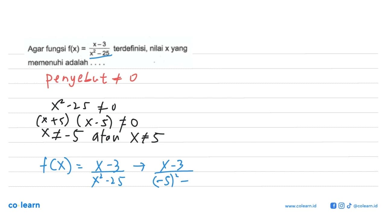 Agar fungsi f(x)=(x-3)/(x^2-25) terdefinisi, nilai x yang