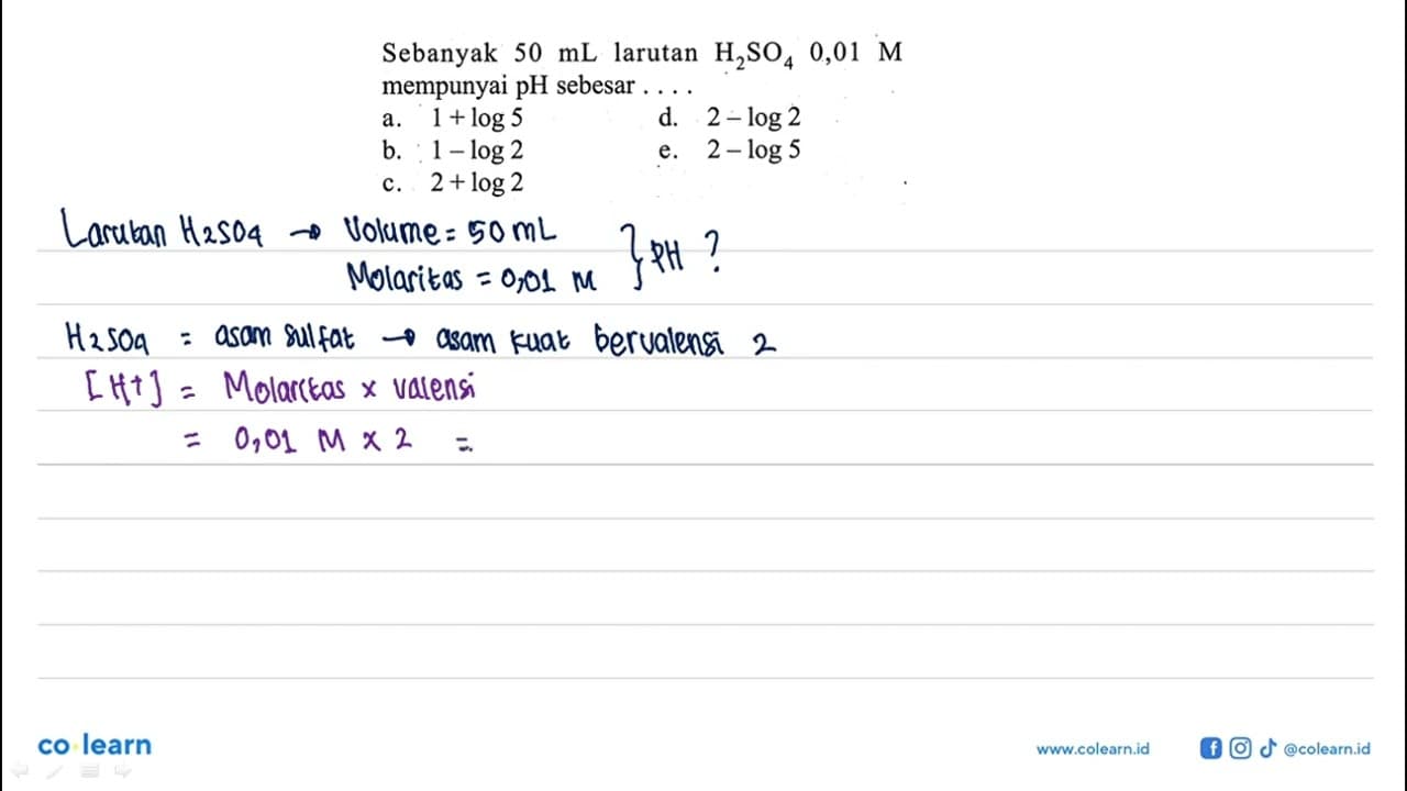 Sebanyak 50 mL larutan H2SO4 0,01 M mempunyai pH sebesar