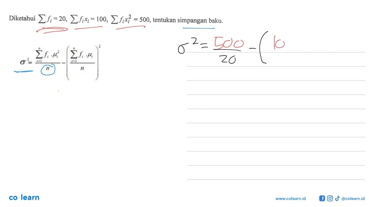 Diketahui sigma fi = 20, sigma fixi = 100, sigma fi(xi)^2 =