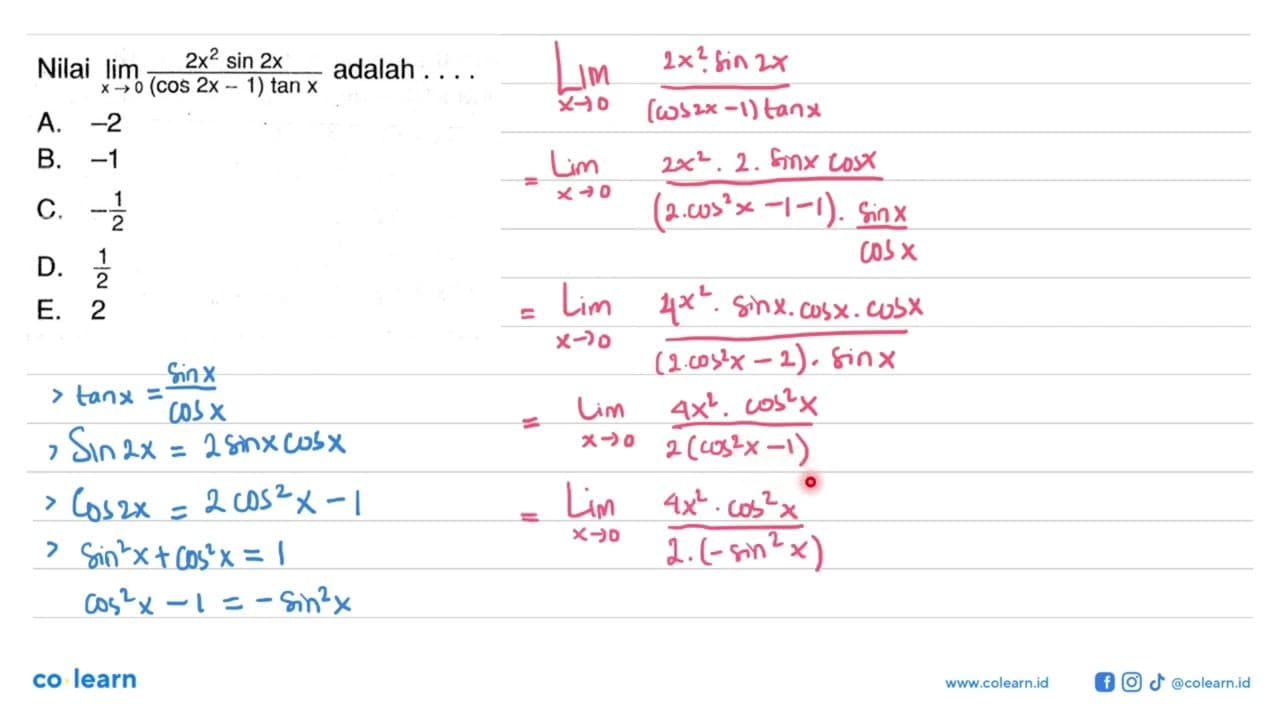 Nilai limit x -> 0 (2x^2 sin 2x)/((cos 2x - 1) tan x)