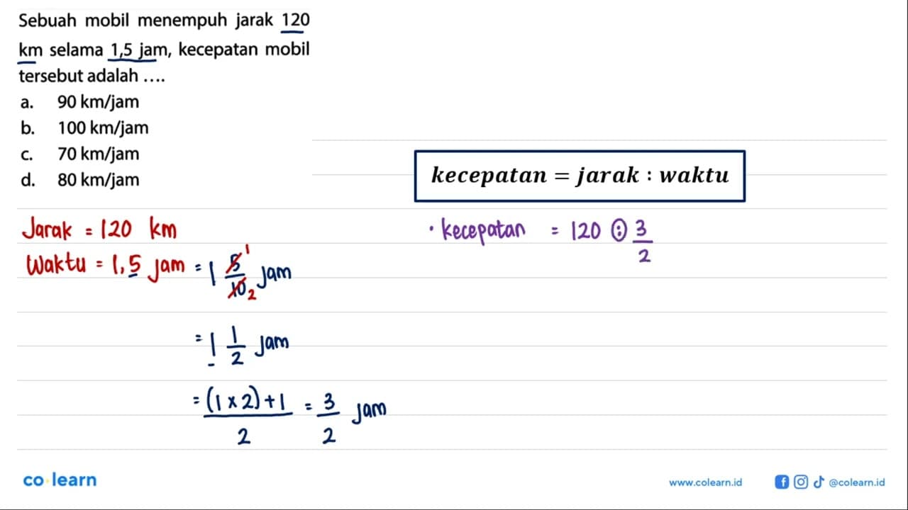 Sebuah mobil menempuh jarak 120 km selama 1,5 jam,