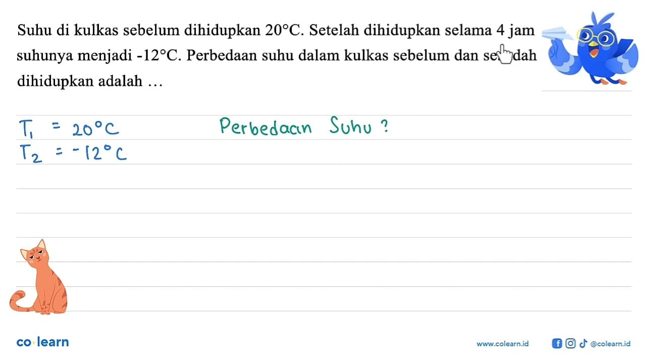 Suhu di kulkas sebelum dihidupkan 20 C. Setelah dihidupkan