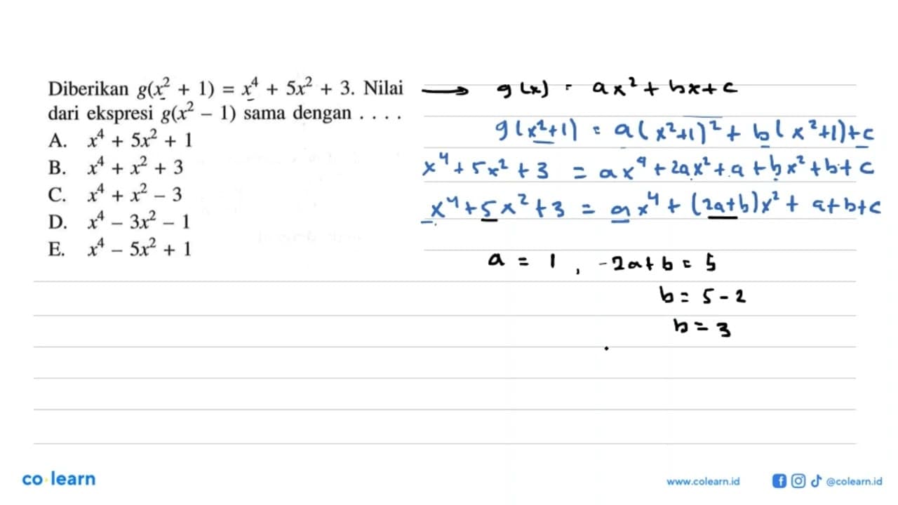 Diberikan g(x^2+1)=x^4+5x^2+3. Nilai dari ekspresi g(x^2-1)