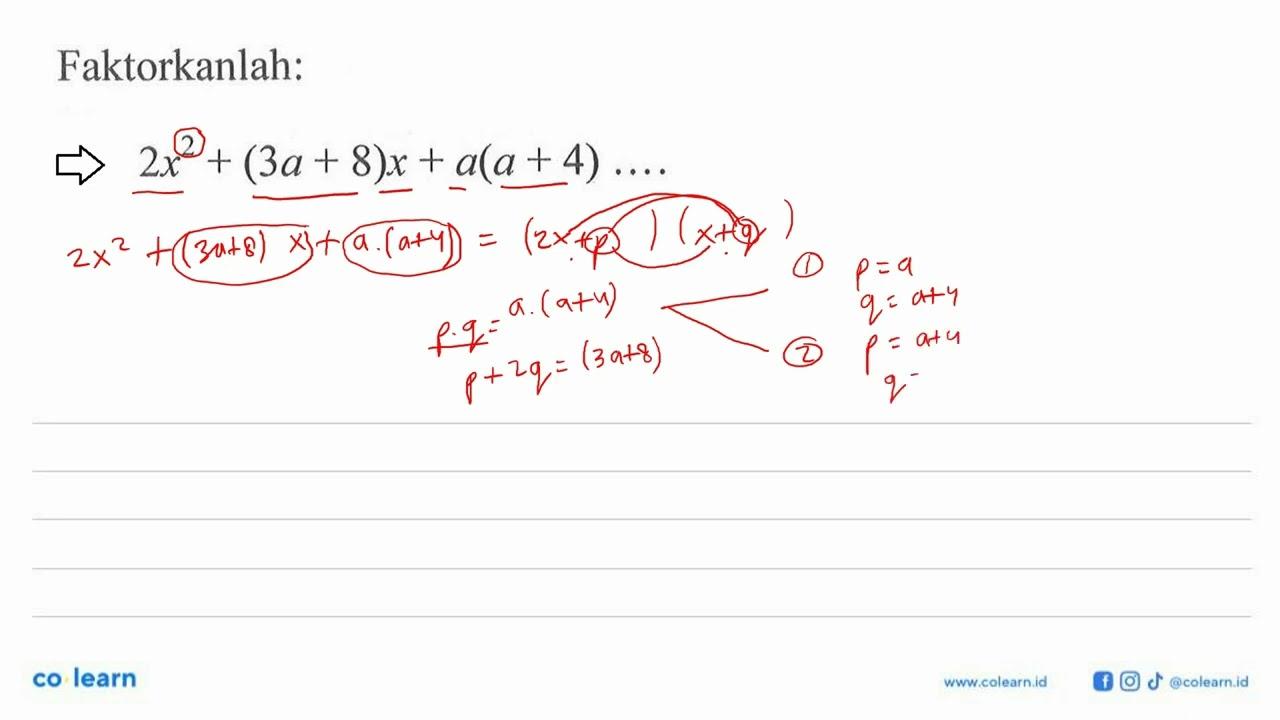 Faktorkanlah: 2x^2 + (3a + 8)x + a(a + 4) ...