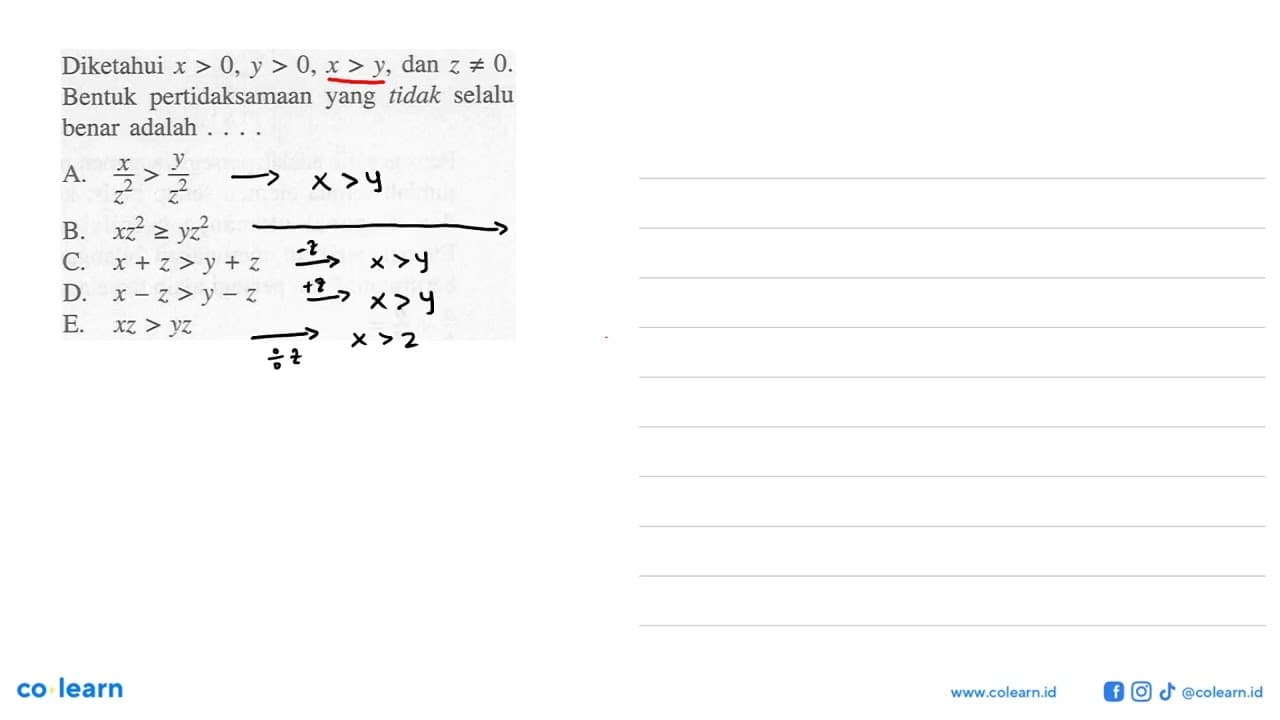 Diketahui x>0, y>0, x>y, dan z=/=0. Bentuk pertidaksamaan