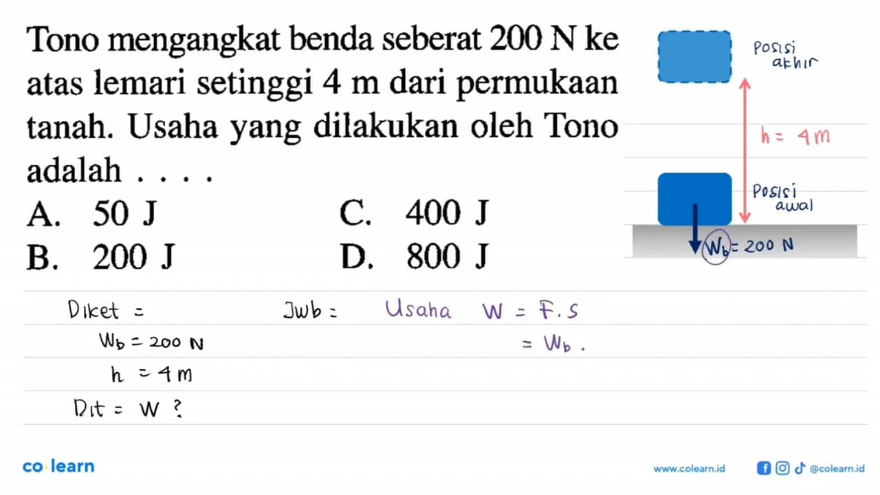 Tono mengangkat benda seberat 200 N ke atas lemari setinggi