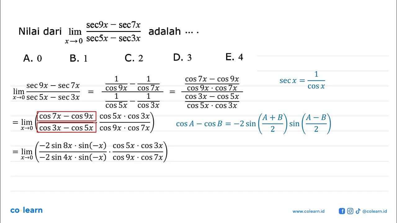 Nilai dari limit x -> 0 (sec 9x - sec 7x)/(sec 5x - sec 3x)