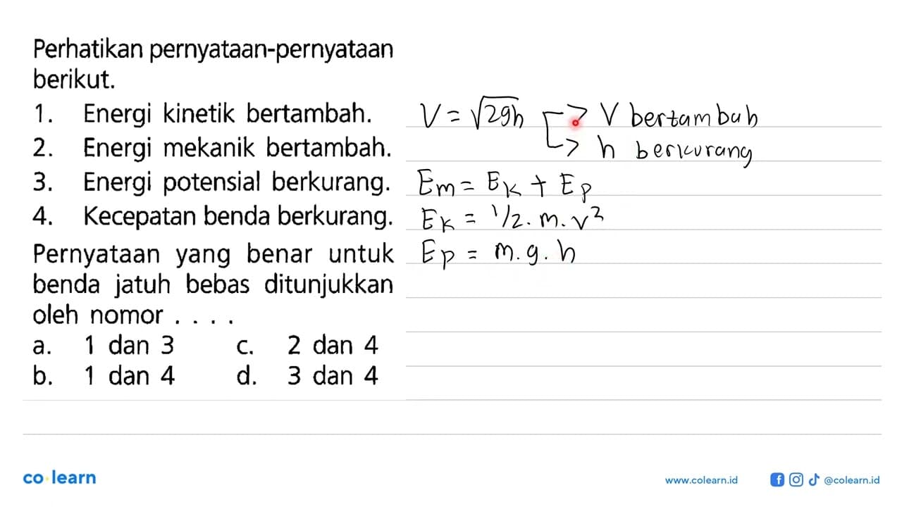 Perhatikan pernyataan-pernyataan berikut. 1. Energi kinetik