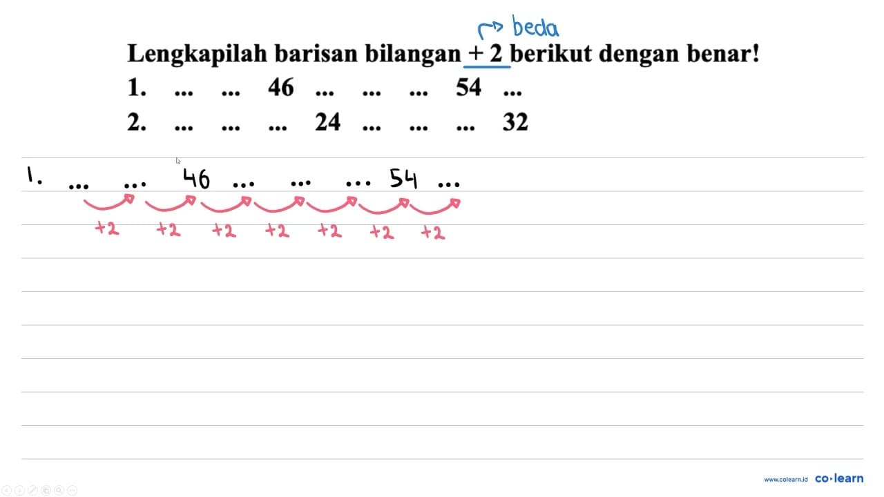 Lengkapilah barisan bilangan +2 berikut dengan benar! { 2.