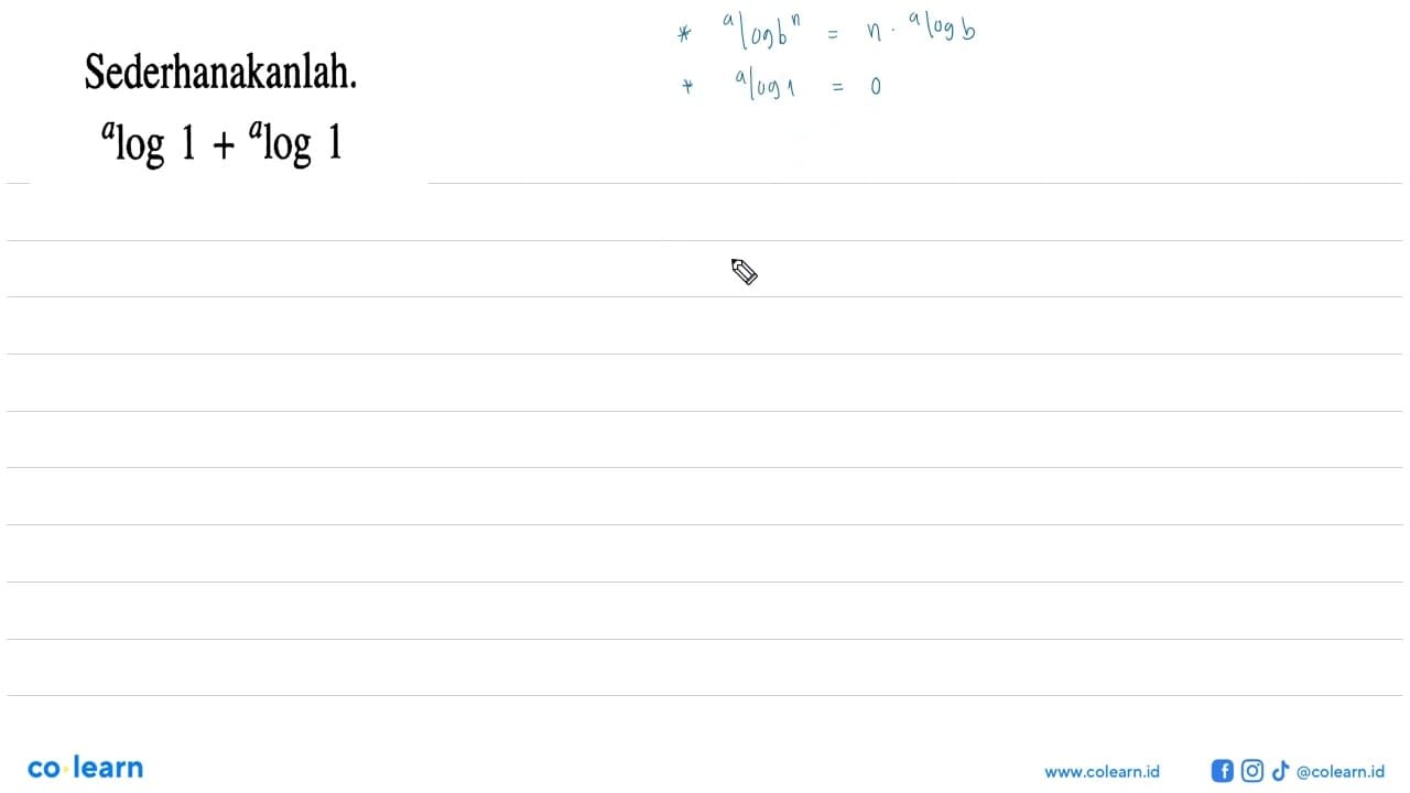 Sederhanakanlah: a log1+a log1