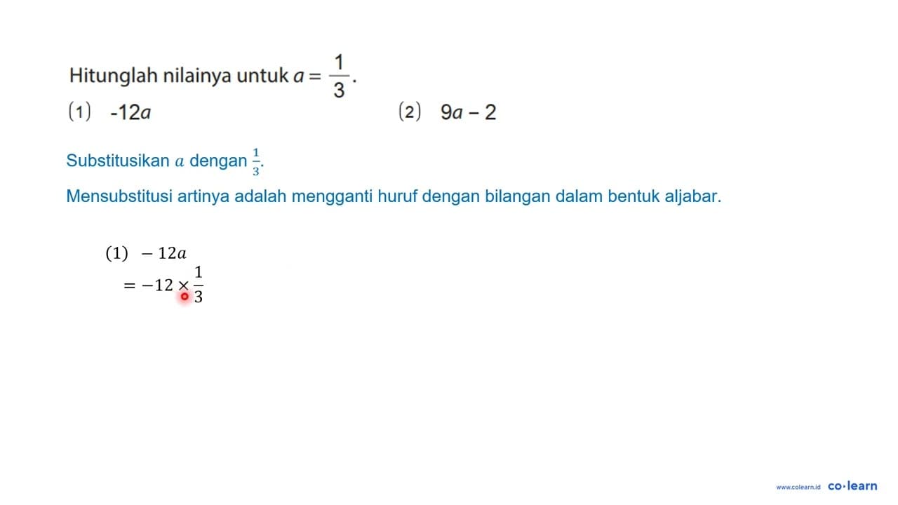 Hitunglah nilainya untuk a = 1/3. (1) -12a (2) 9a - 2