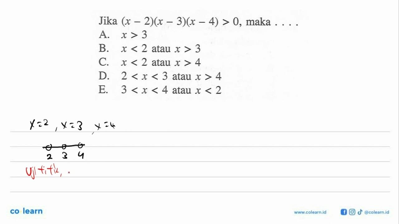 Jika (x-2)(x-3)(x-4)>0, maka ...