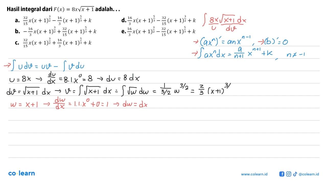 Hasil integral dari F(x)=8x akar(x+1) adalah...