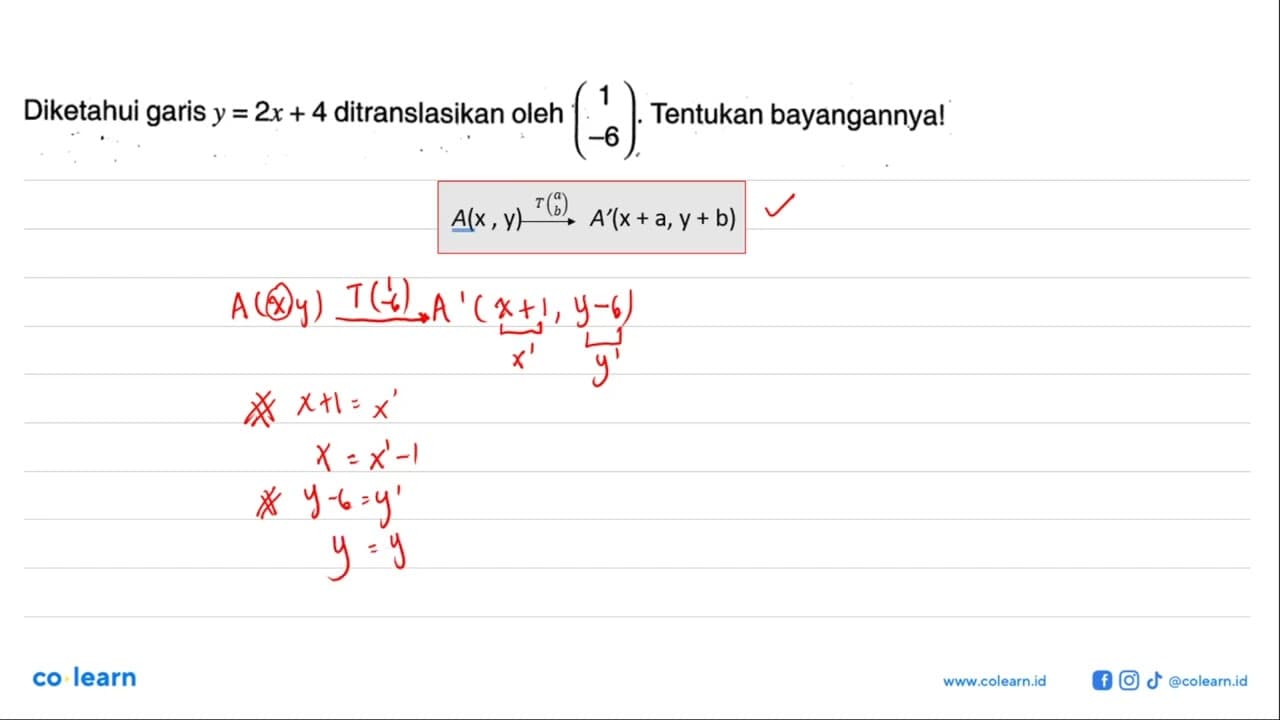 Diketahui garis y=2 x+4 ditranslasikan oleh (1 -6) .