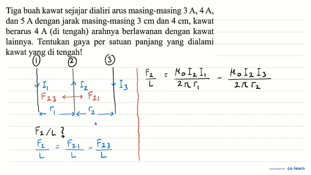 Tiga buah kawat sejajar dialiri arus masing-masing 3 A, 4 A