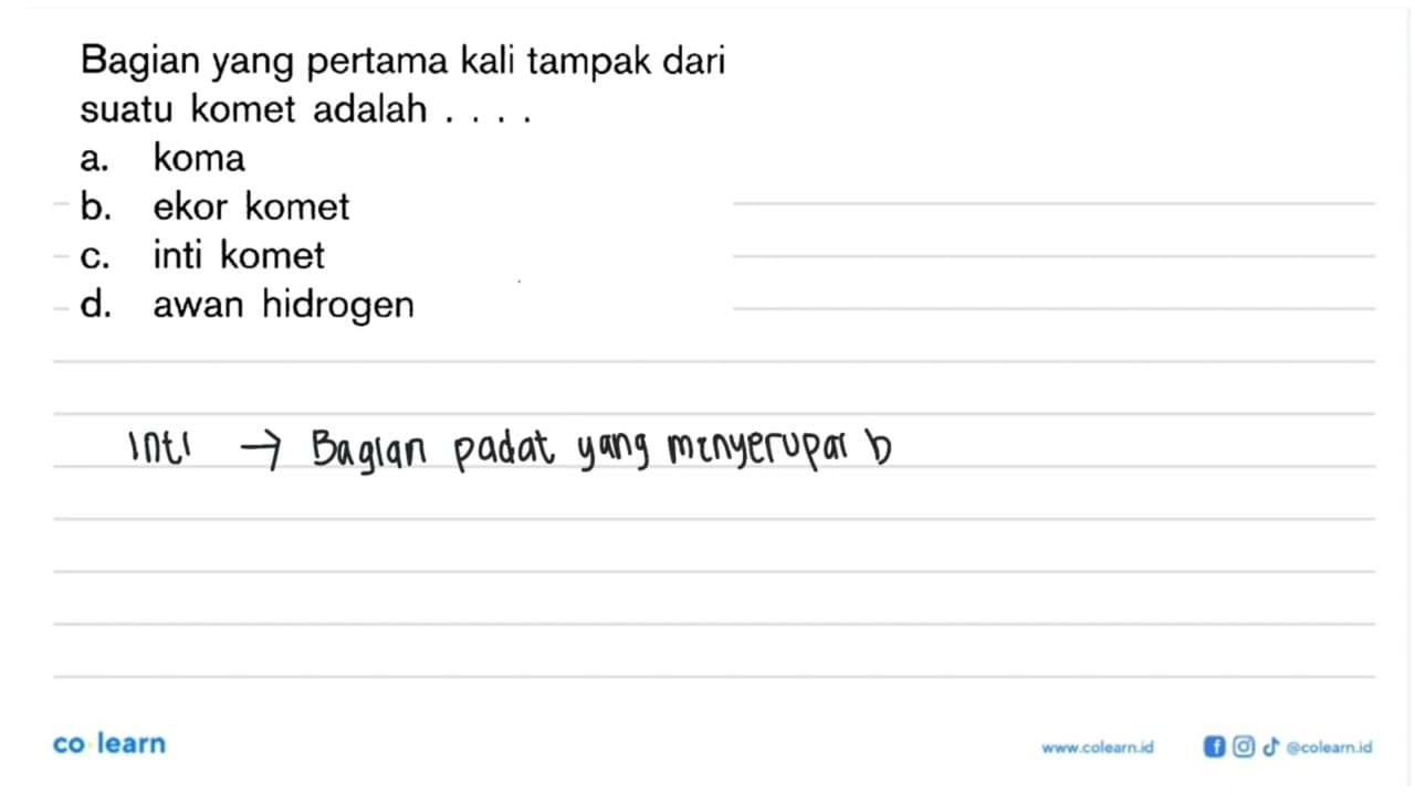 Bagian yang pertama kali tampak dari suatu komet adalah