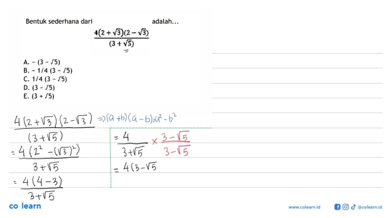 Bentuk sederhana dari 4(2 + akar(3))(2 - akar(3))/(3 +