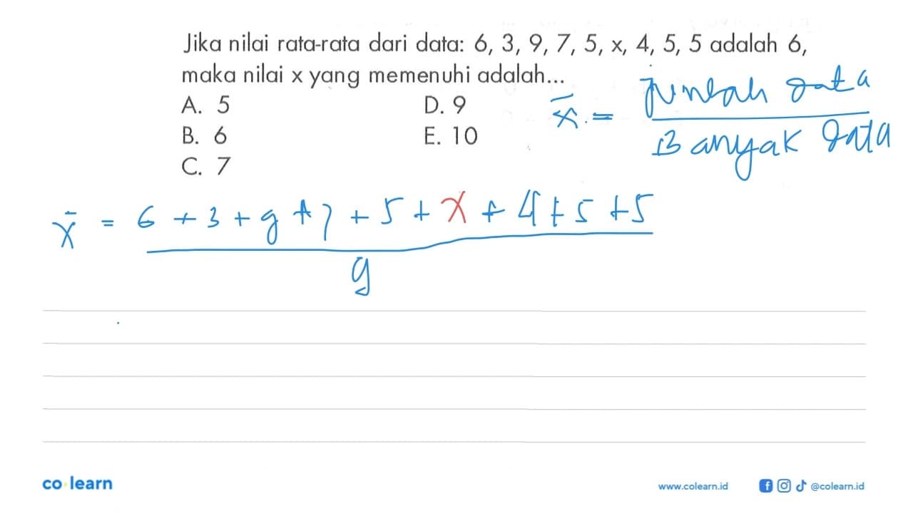 Jika nilai rata-rata dari data: 6, 3, 9, 7, 5, x, 4, 5, 5