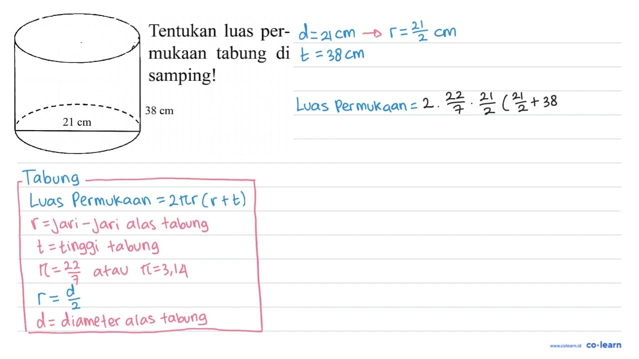 21 cm 38 cm Tentukan luas permukaan tabung di samping!