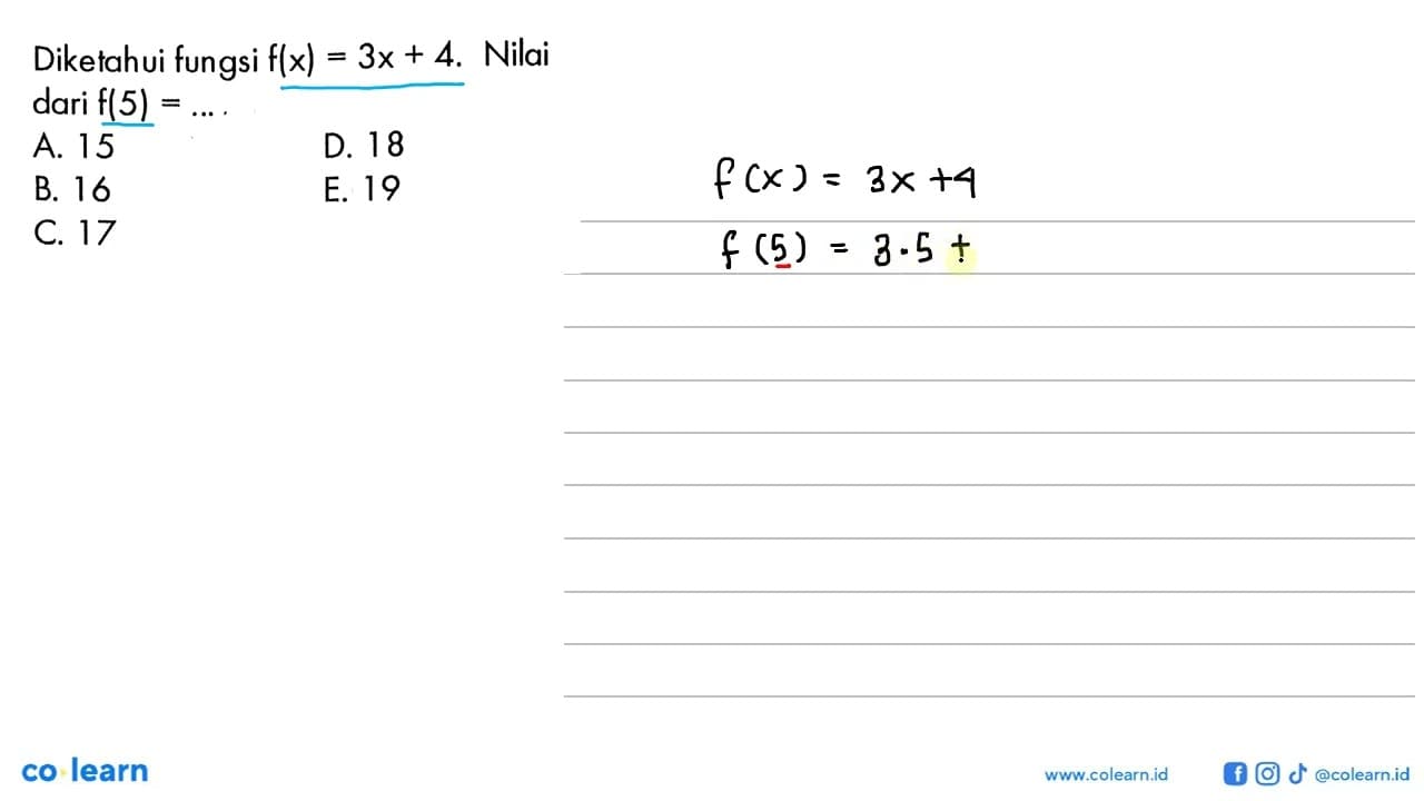 Diketahui fungsi f(x)=3x+4. Nilai dari f(5)=...