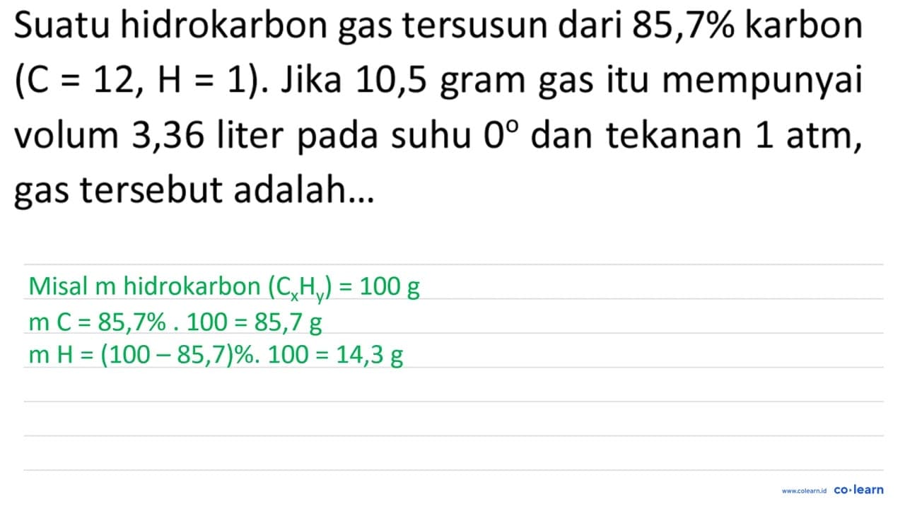 Suatu hidrokarbon gas tersusun dari 85,7% karbon (C=12, H=1