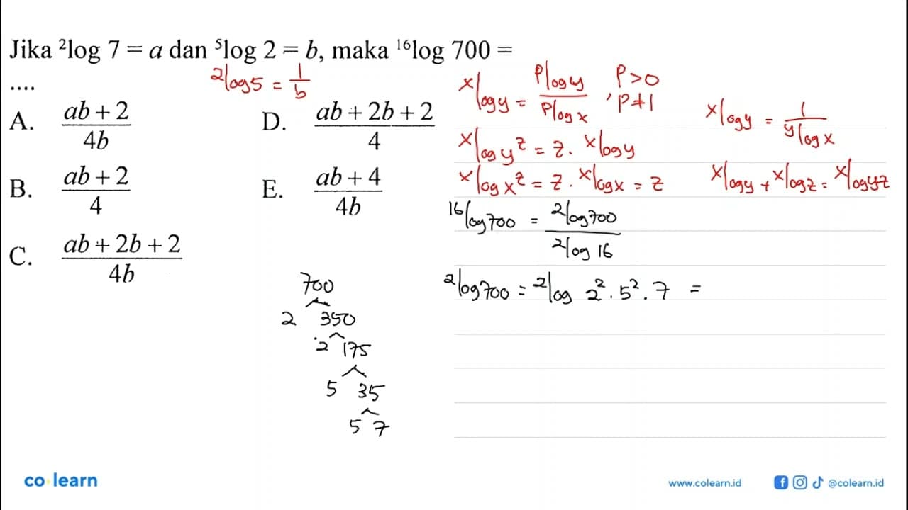 Jika 2log7=a dan 5log2=b, maka 16log700= ....