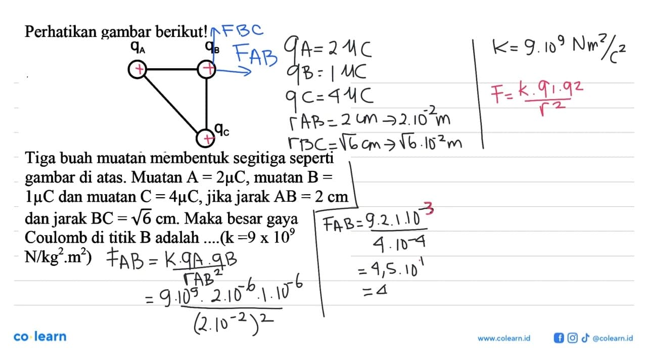 Perhatikan gambar berikut! qA qB qC Tiga buah muatan