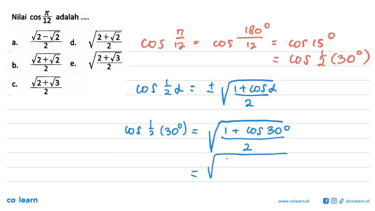 Nilai cos pi/12 adalah a. akar(2-akar(2))/2 b.