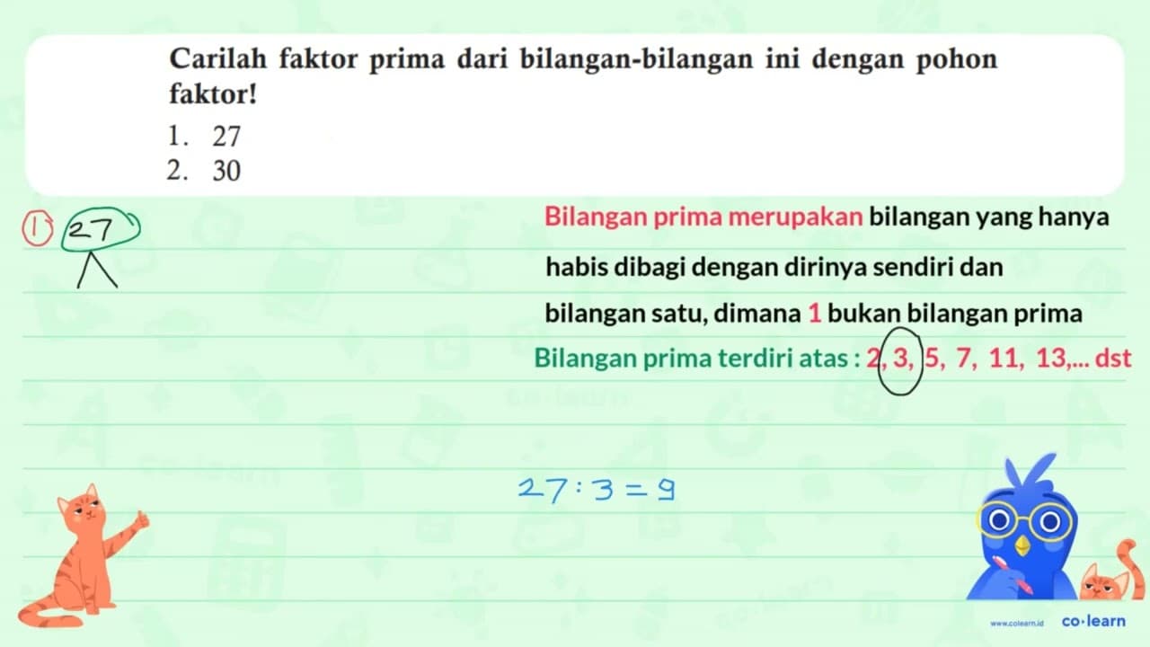 Carilah faktor prima dari bilangan-bilangan ini dengan